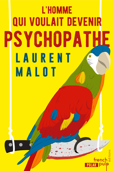 L'HOMME QUI VOULAIT DEVENIR PSYCHOPATHE