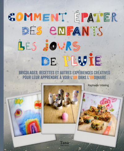 COMMENT EPATER SES ENFANTS LES JOURS DE PLUIE