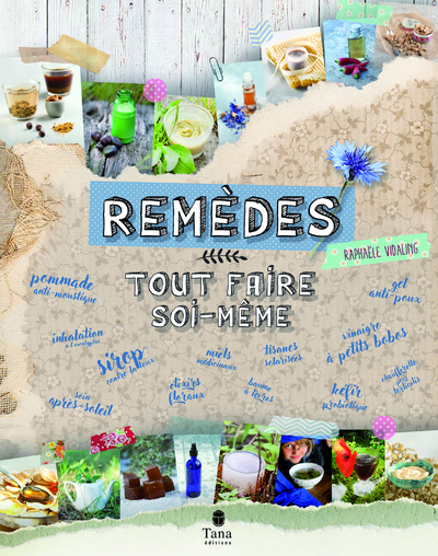 REMEDES NATURELS : TOUT FAIRE SOI-MEME