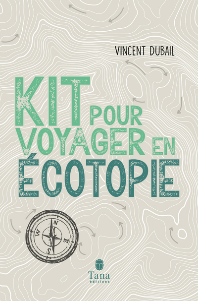 KIT POUR VOYAGER EN ECOTOPIE
