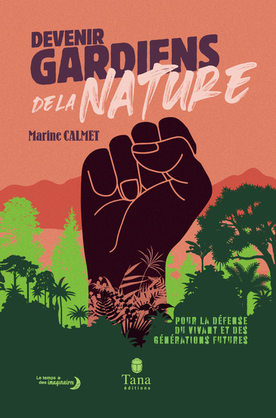 DEVENIR GARDIENS DE LA NATURE - POUR LA DEFENSE DU VIVANT ET DES GENERATIONS FUTURES