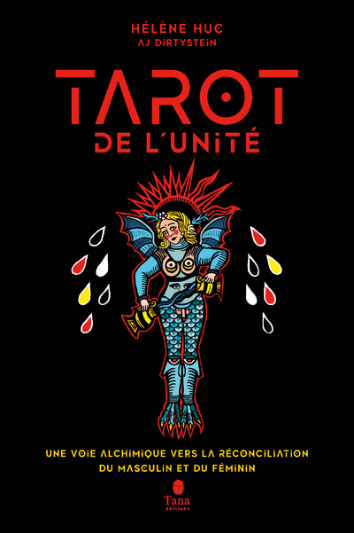 LE TAROT DE L'UNITE - UNE VOIE ALCHIMIQUE VERS LA RECONCILIATION DU MASCULIN ET DU FEMININ - UNE VOI