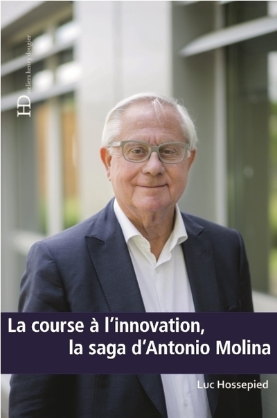 LA COURSE A L'INNOVATION, LA SAGA D'ANTONIO MOLINA