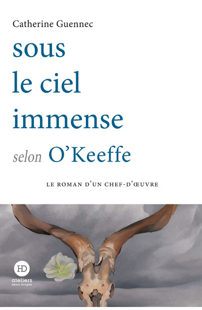 SOUS LE CIEL IMMENSE SELON O'KEEFFE