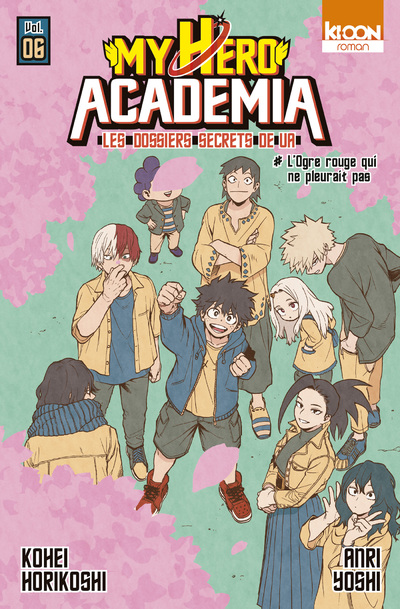 ROMAN MY HERO ACADEMIA LES DOSSIERS SECRETS DE UA T06
