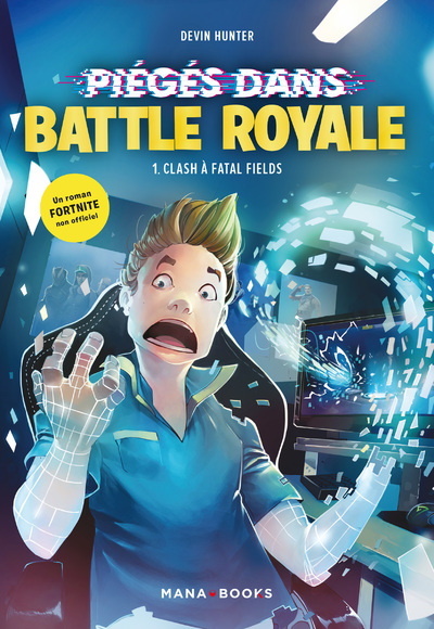 PIEGE DANS BATTLE ROYALE T01 : CLASH A FATAL FIELDS