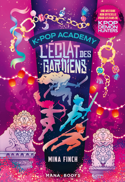K-POP ACADEMY T04 - L'ECLAT DES GARDIENS
