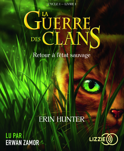 LA GUERRE DES CLANS - TOME 1 RETOUR A L'ETAT SAUVAGE