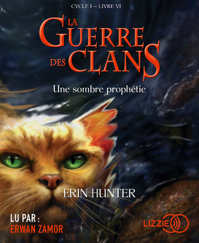 LA GUERRE DES CLANS CYCLE I - TOME 6 UNE SOMBRE PROPHETIE