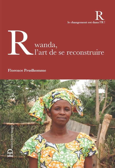 RWANDA, L'ART DE SE RECONSTRUIRE